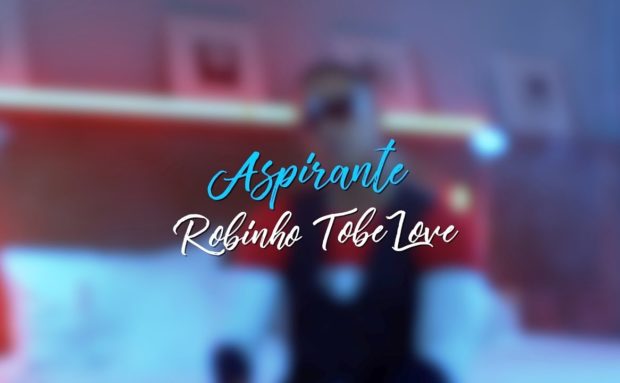 Aspirante – Robinho – Tobe Love – Me Visito El Amor (Video Oficial)