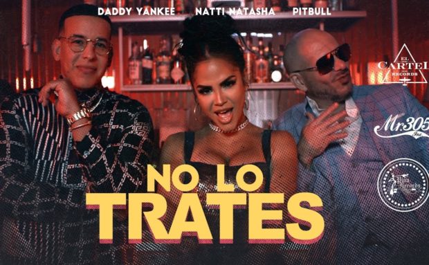 Pitbull Ft. Natti Natasha Y Daddy Yankee  – No Lo Trates (Video Oficial)