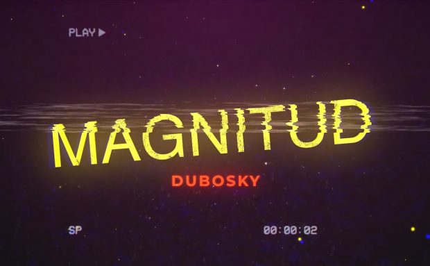 @dubosky – Magnitud [Video]