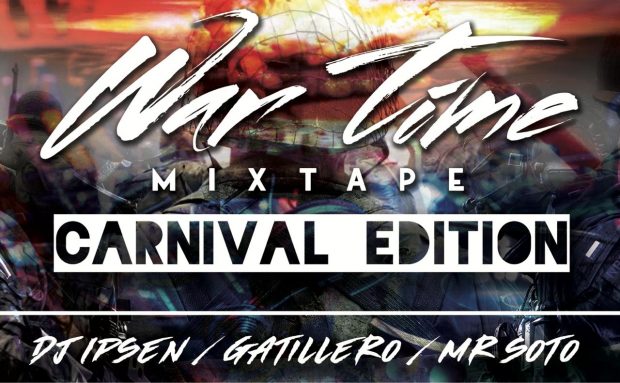 @djipsen507 @gatillerodj  @mrsoto_507 – War Time Mixtape Carnival Edition