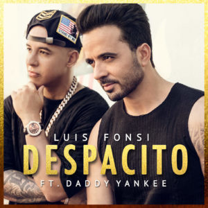 LUIS FONSI FT. DADDY YANKEE – DESPACITO