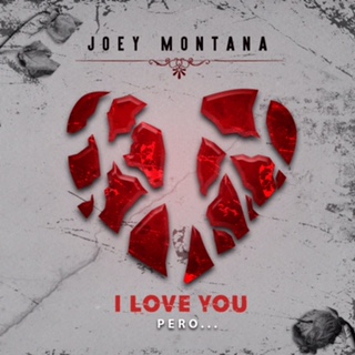 JOEY MONTANA – I LOVE YOU PERO